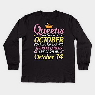 Happy Birthday To Me Mom Daughter Queens Are Born In October But Real Queens Are Born On October 14 Kids Long Sleeve T-Shirt